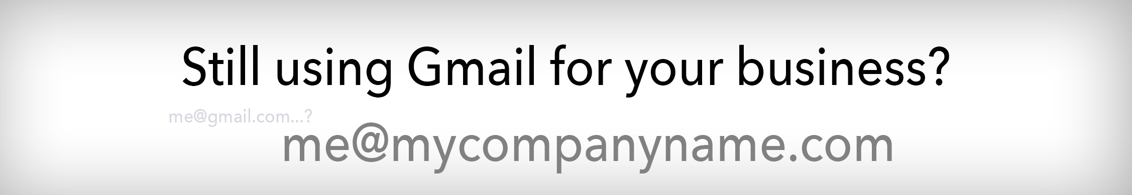 You are currently viewing Still Using Gmail for your Business?